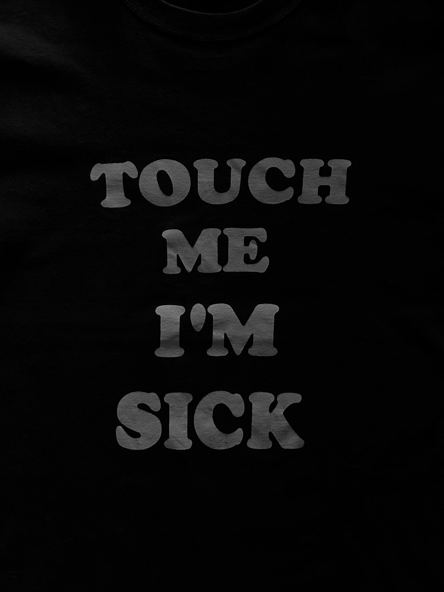 “Touch Me I’m Sick” Tee